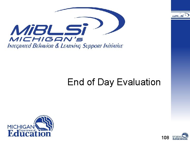 End of Day Evaluation 108 