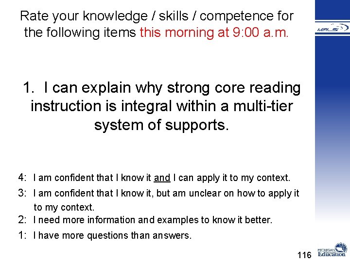 Rate your knowledge / skills / competence for the following items this morning at