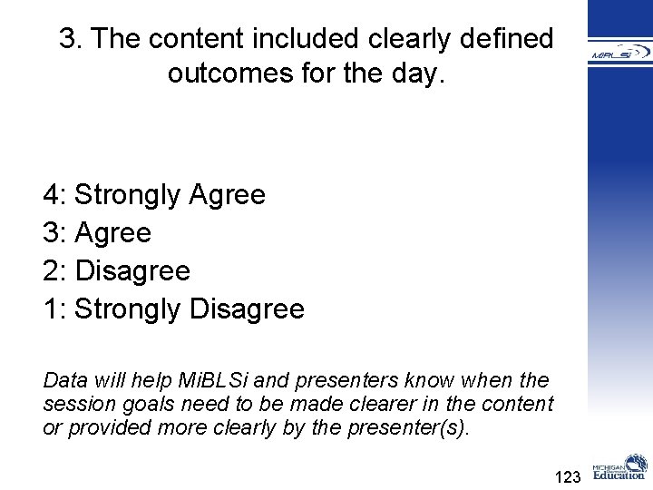 3. The content included clearly defined outcomes for the day. 4: Strongly Agree 3: