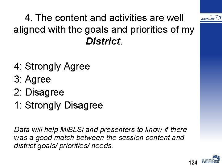 4. The content and activities are well aligned with the goals and priorities of