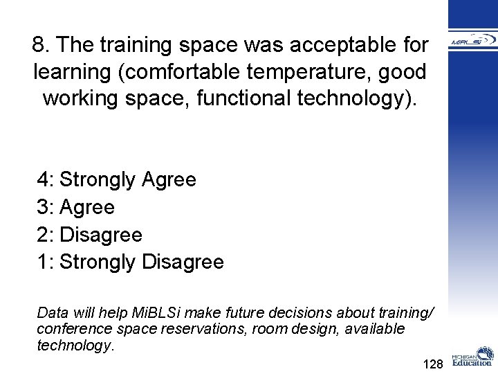 8. The training space was acceptable for learning (comfortable temperature, good working space, functional