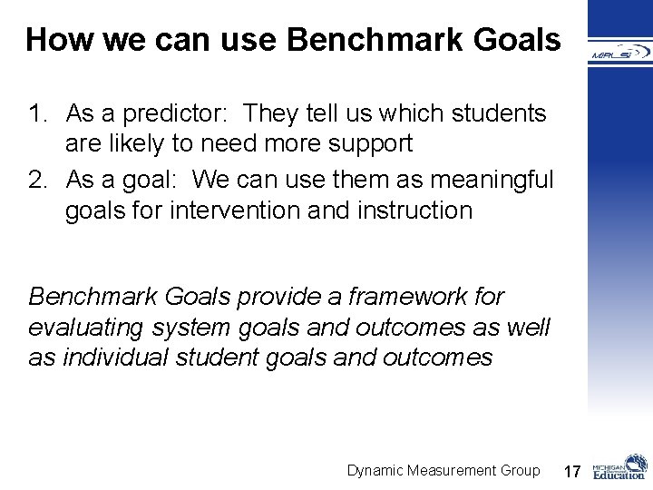 How we can use Benchmark Goals 1. As a predictor: They tell us which