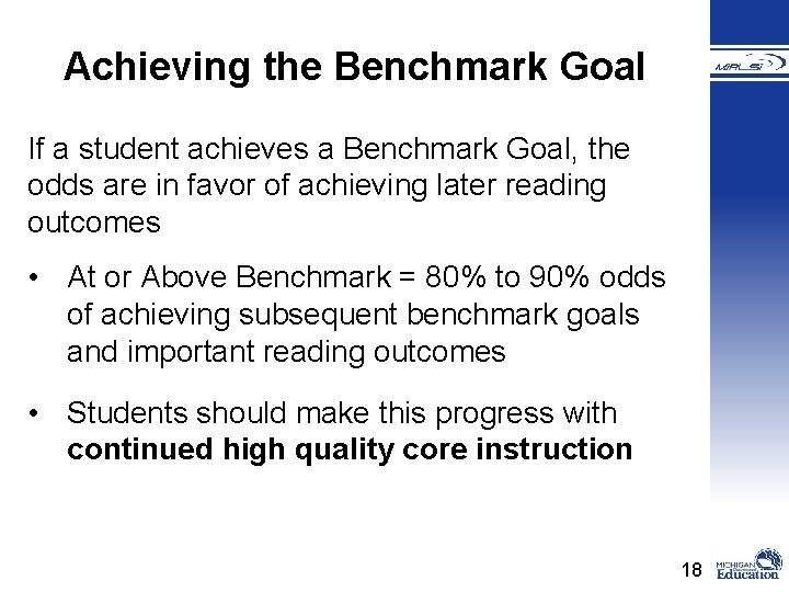 Achieving the Benchmark Goal If a student achieves a Benchmark Goal, the odds are