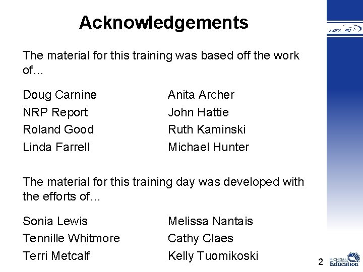 Acknowledgements The material for this training was based off the work of… Doug Carnine