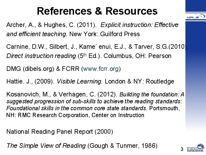 References & Resources Archer, A. , & Hughes, C. (2011). Explicit instruction: Effective and