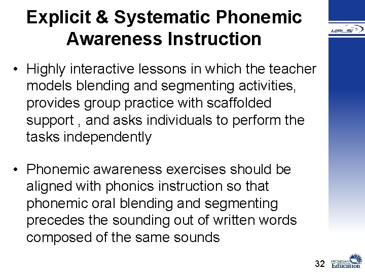 Explicit & Systematic Phonemic Awareness Instruction • Highly interactive lessons in which the teacher