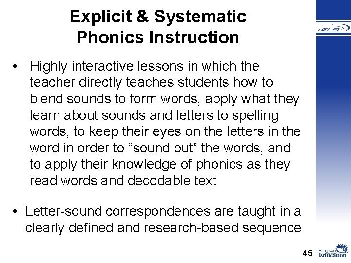 Explicit & Systematic Phonics Instruction • Highly interactive lessons in which the teacher directly