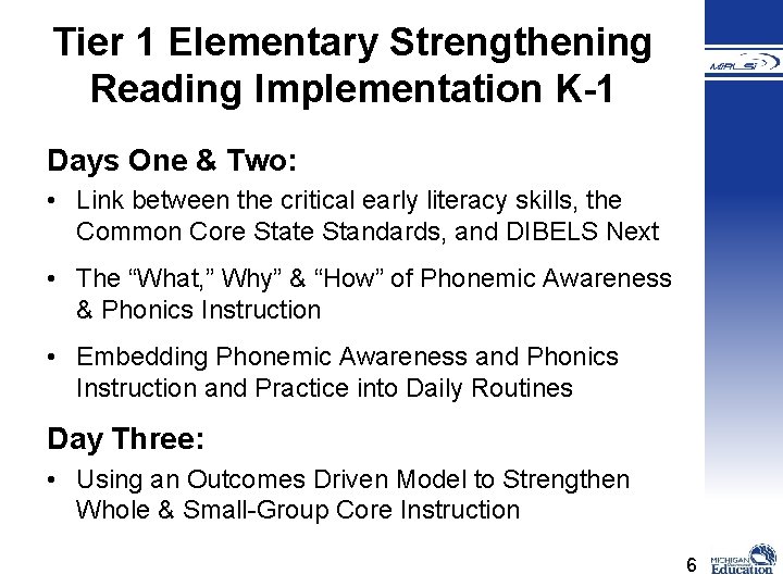 Tier 1 Elementary Strengthening Reading Implementation K-1 Days One & Two: • Link between