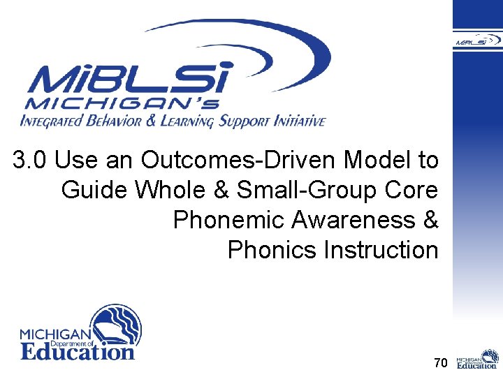 3. 0 Use an Outcomes-Driven Model to Guide Whole & Small-Group Core Phonemic Awareness