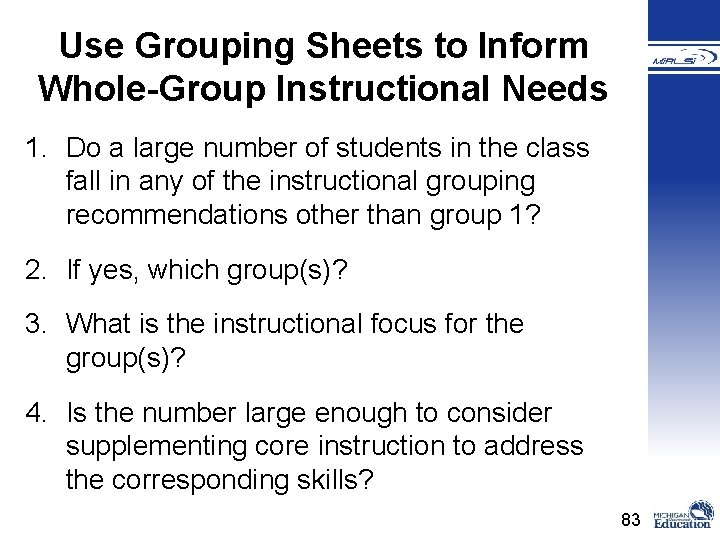 Use Grouping Sheets to Inform Whole-Group Instructional Needs 1. Do a large number of