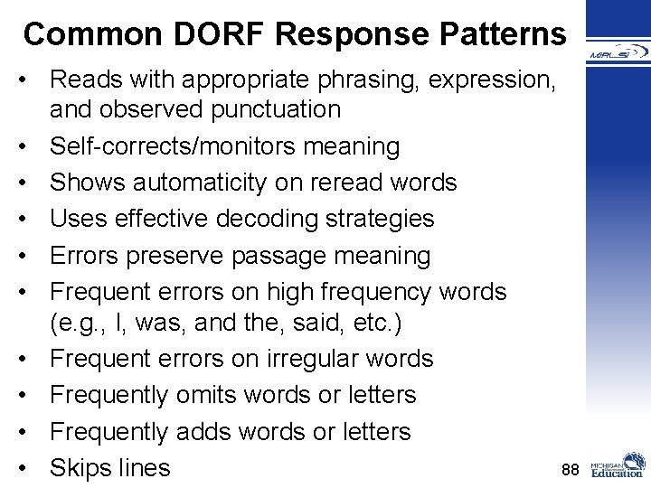 Common DORF Response Patterns • Reads with appropriate phrasing, expression, and observed punctuation •