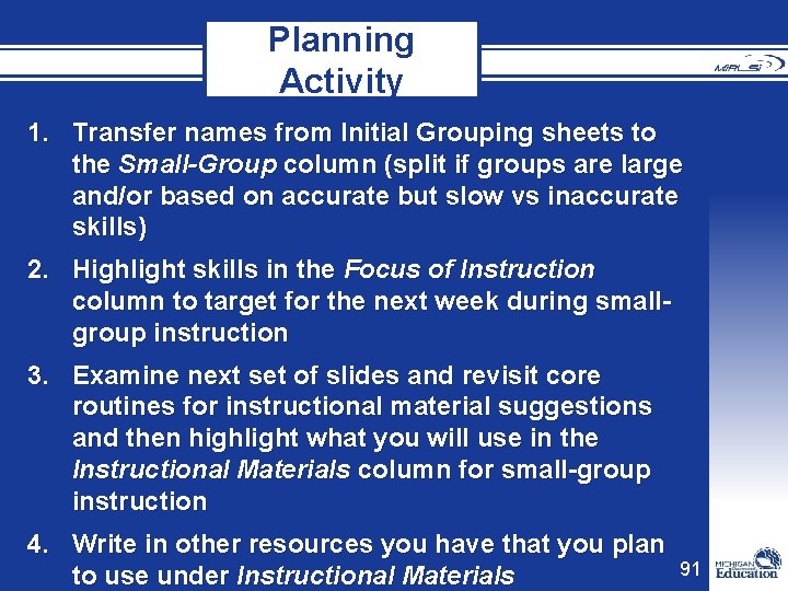 Planning Activity 1. Transfer names from Initial Grouping sheets to the Small-Group column (split