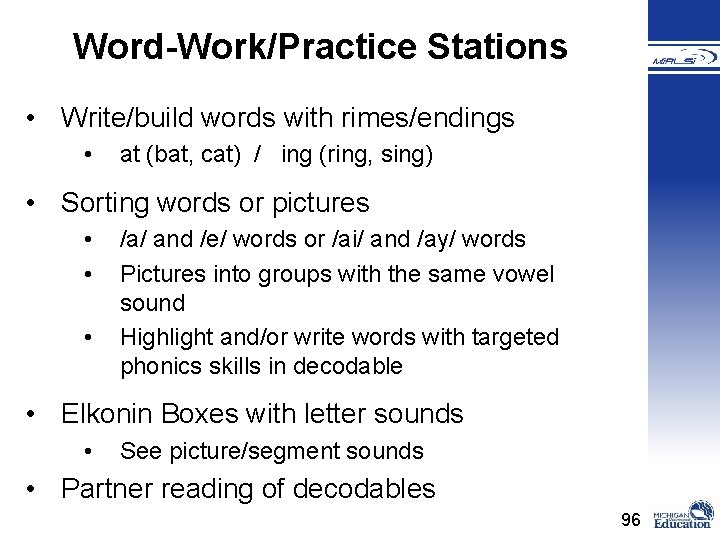 Word-Work/Practice Stations • Write/build words with rimes/endings • at (bat, cat) / ing (ring,