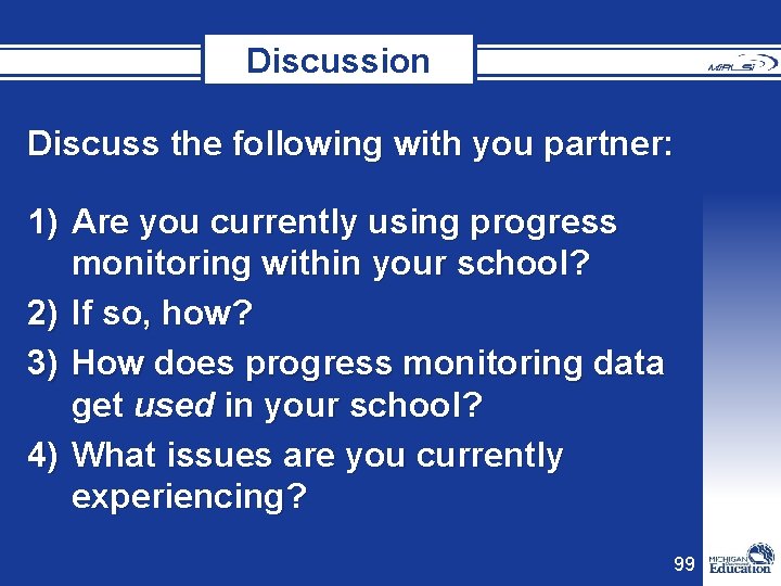 Discussion Discuss the following with you partner: 1) Are you currently using progress monitoring