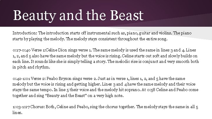 Beauty and the Beast Introduction: The introduction starts off instrumental such as, piano, guitar