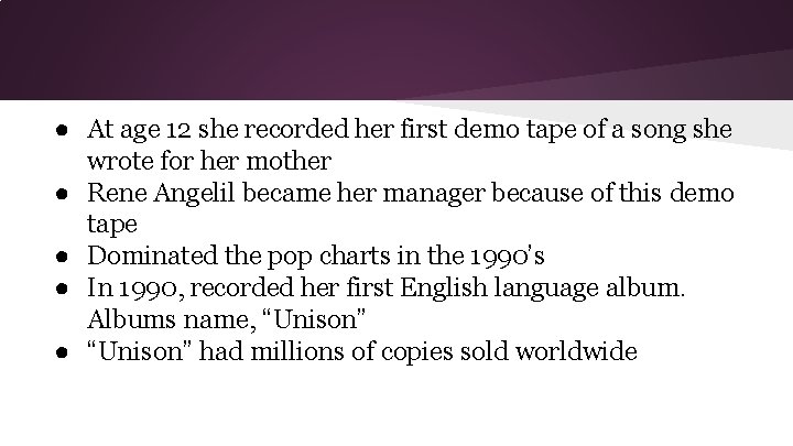 ● At age 12 she recorded her first demo tape of a song she