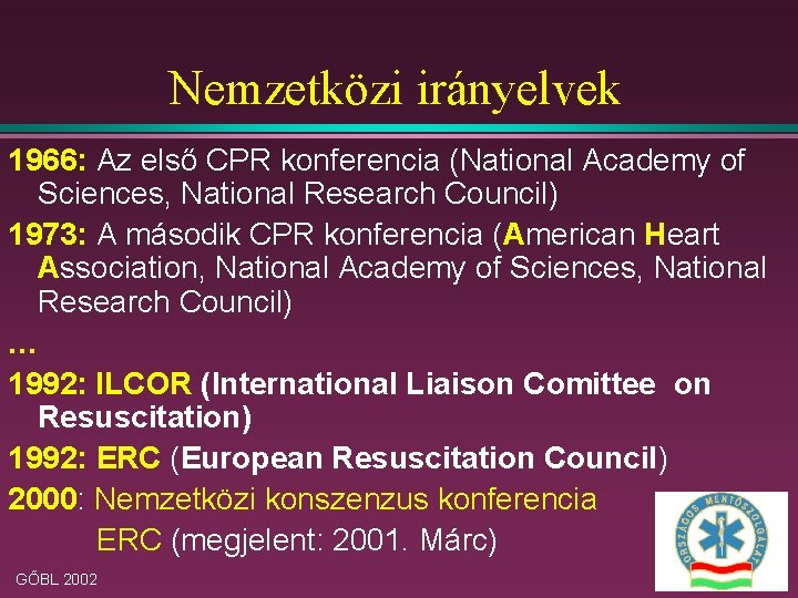 Nemzetközi irányelvek 1966: Az első CPR konferencia (National Academy of Sciences, National Research Council)