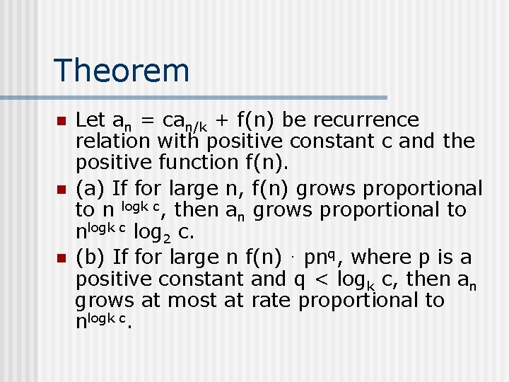 Theorem n n n Let an = can/k + f(n) be recurrence relation with