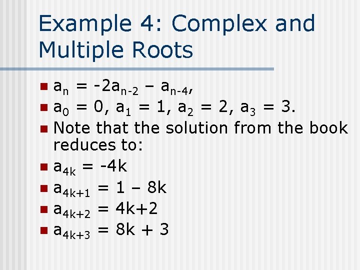 Example 4: Complex and Multiple Roots an = -2 an-2 – an-4, n a