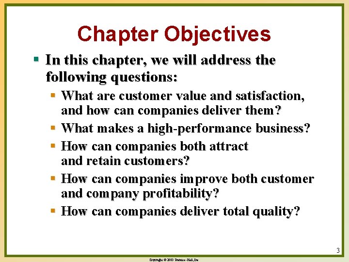 Chapter Objectives § In this chapter, we will address the following questions: § What