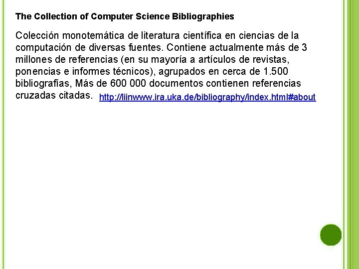 The Collection of Computer Science Bibliographies Colección monotemática de literatura científica en ciencias de