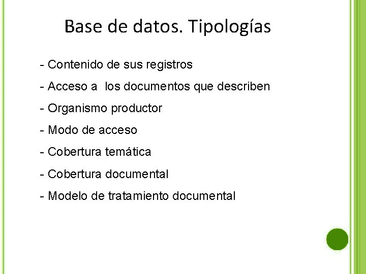 Base de datos. Tipologías - Contenido de sus registros - Acceso a los documentos