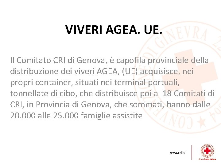 VIVERI AGEA. UE. Il Comitato CRI di Genova, è capofila provinciale della distribuzione dei