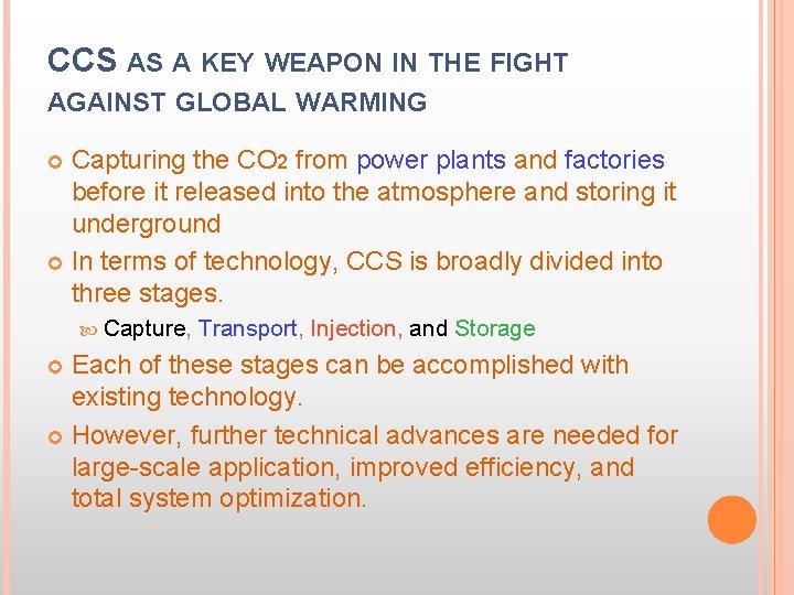 CCS AS A KEY WEAPON IN THE FIGHT AGAINST GLOBAL WARMING Capturing the CO