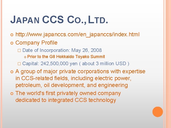 JAPAN CCS CO. , LTD. http: //www. japanccs. com/en_japanccs/index. html Company Profile � Date