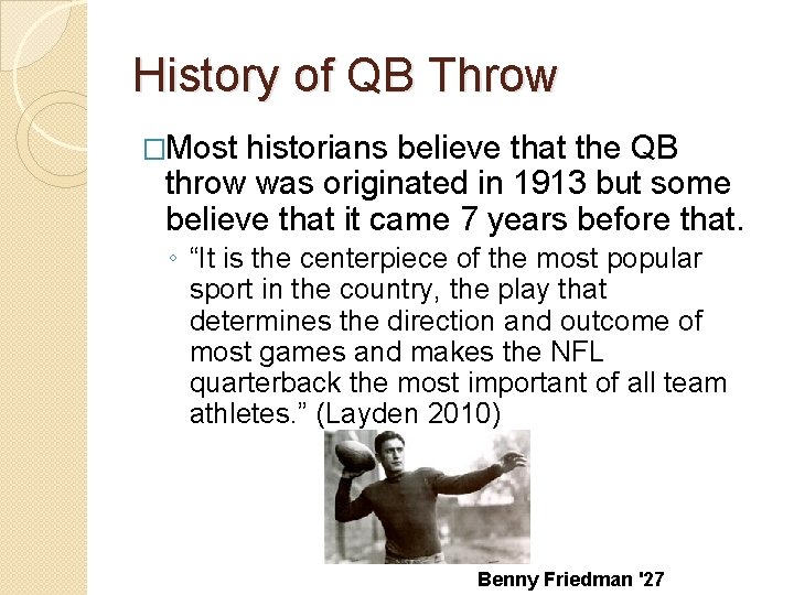 History of QB Throw �Most historians believe that the QB throw was originated in