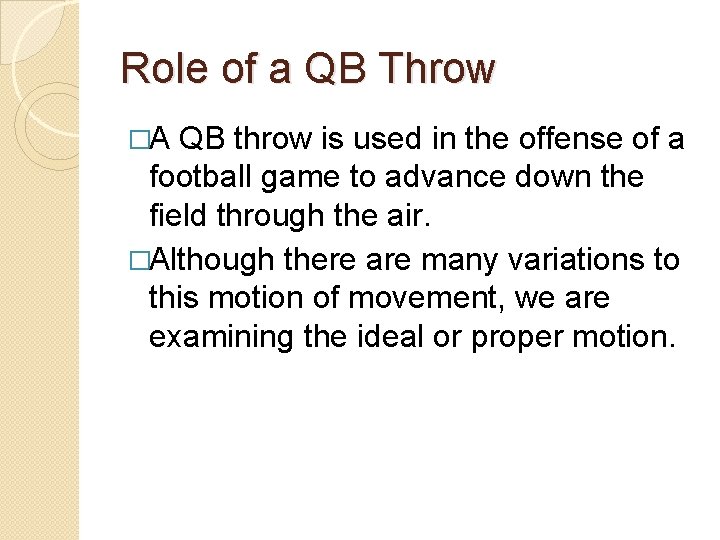 Role of a QB Throw �A QB throw is used in the offense of