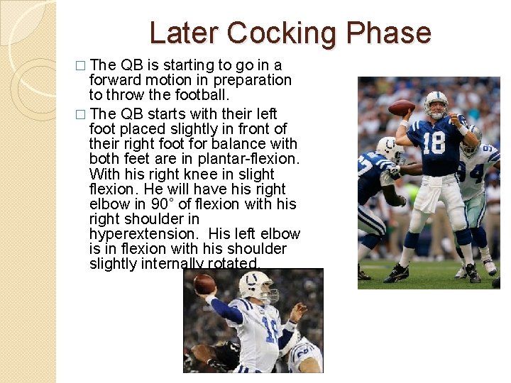 Later Cocking Phase � The QB is starting to go in a forward motion