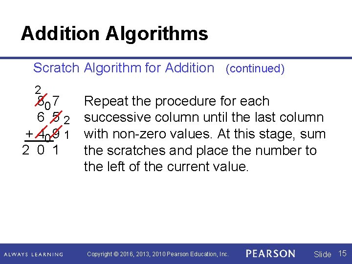 Addition Algorithms Scratch Algorithm for Addition (continued) 2 80 7 6 52 + 40