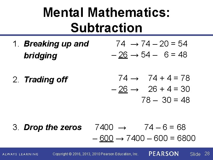 Mental Mathematics: Subtraction 1. Breaking up and bridging 74 → 74 – 20 =