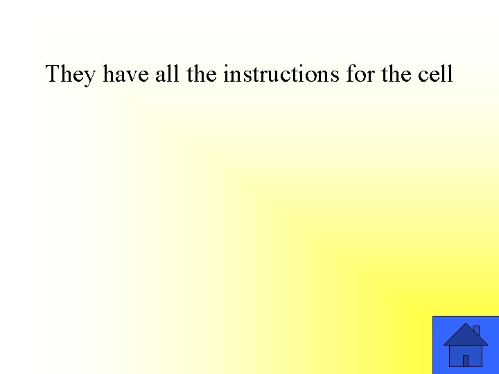 They have all the instructions for the cell 