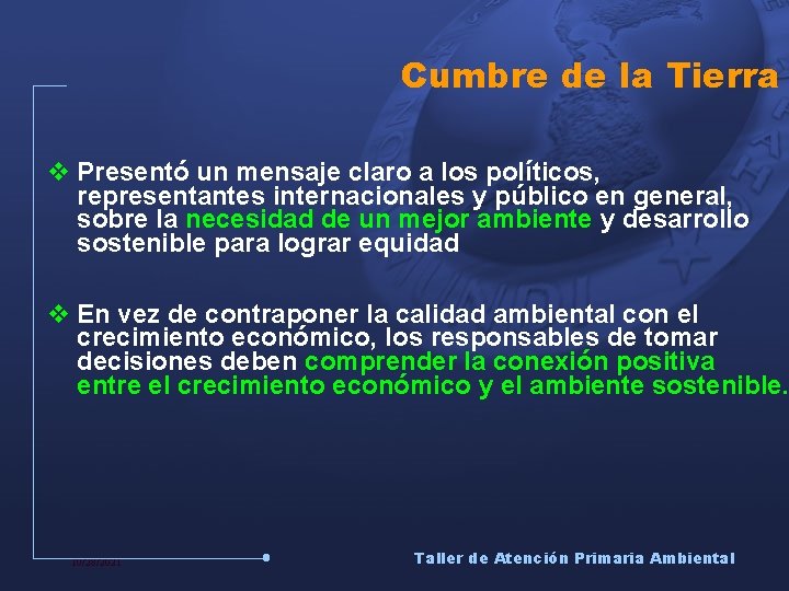 Cumbre de la Tierra v Presentó un mensaje claro a los políticos, representantes internacionales