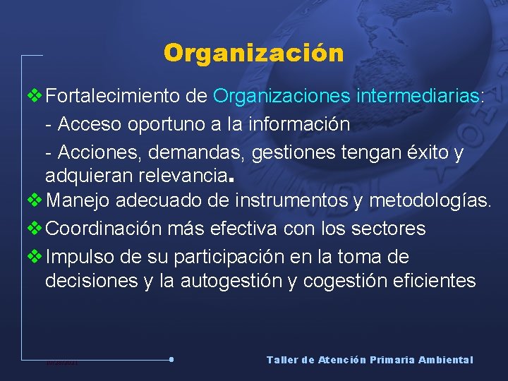 Organización v Fortalecimiento de Organizaciones intermediarias: - Acceso oportuno a la información - Acciones,