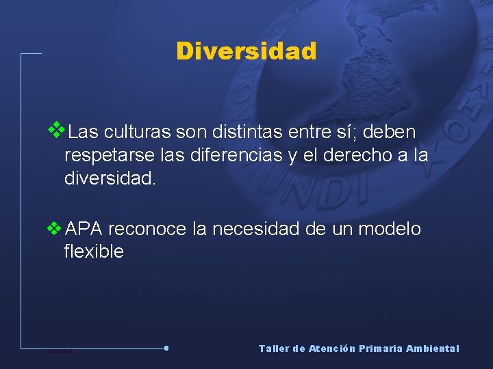 Diversidad v. Las culturas son distintas entre sí; deben respetarse las diferencias y el