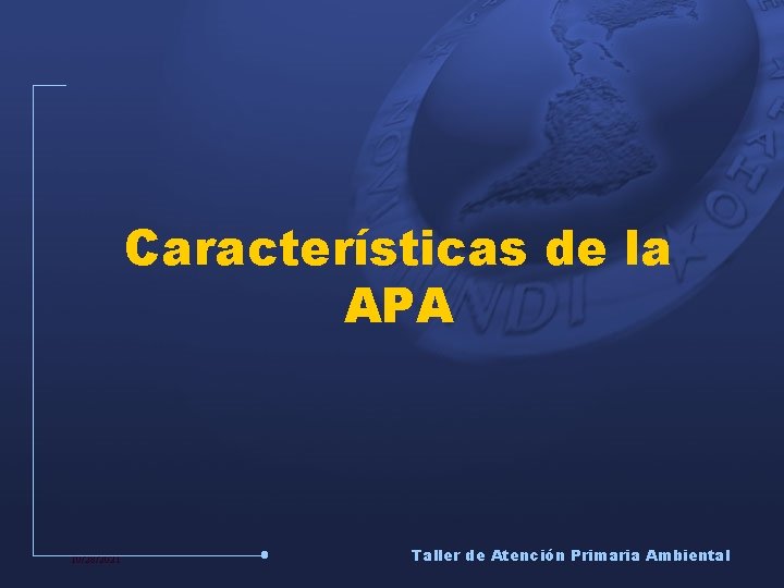 Características de la APA 10/28/2021 Taller de Atención Primaria Ambiental 