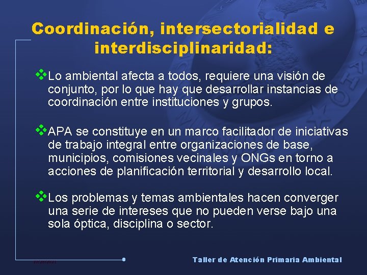Coordinación, intersectorialidad e interdisciplinaridad: v. Lo ambiental afecta a todos, requiere una visión de