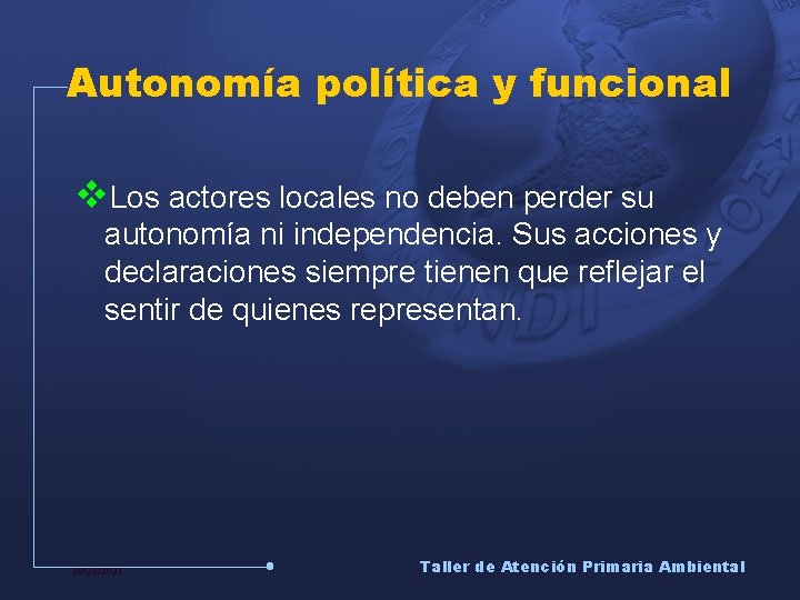 Autonomía política y funcional v. Los actores locales no deben perder su autonomía ni