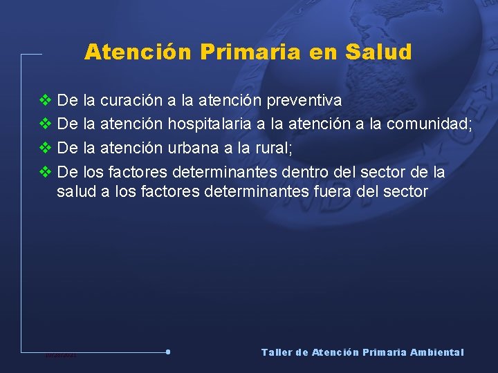 Atención Primaria en Salud v De la curación a la atención preventiva v De