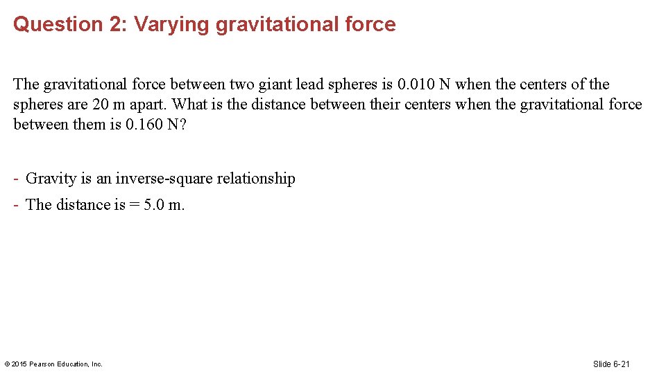 Question 2: Varying gravitational force The gravitational force between two giant lead spheres is