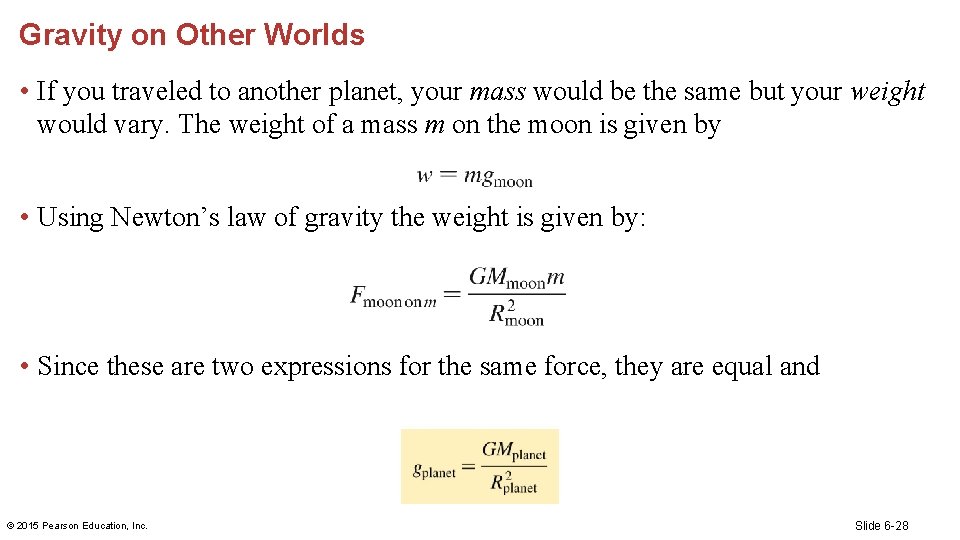 Gravity on Other Worlds • If you traveled to another planet, your mass would