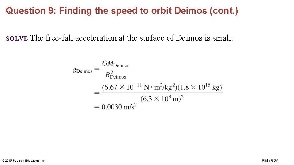 Question 9: Finding the speed to orbit Deimos (cont. ) SOLVE The free-fall acceleration