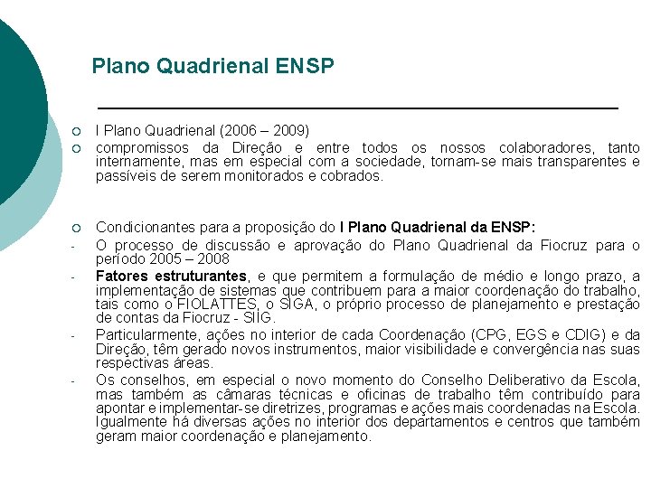 Plano Quadrienal ENSP ¡ ¡ ¡ - - - I Plano Quadrienal (2006 –