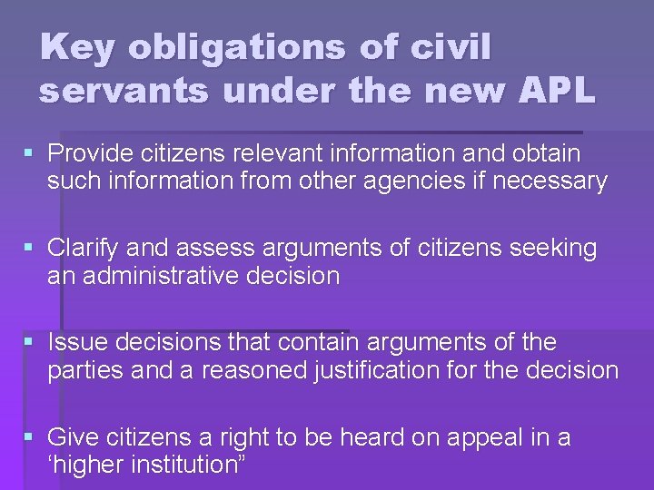 Key obligations of civil servants under the new APL § Provide citizens relevant information