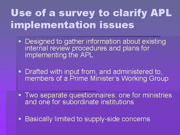 Use of a survey to clarify APL implementation issues § Designed to gather information