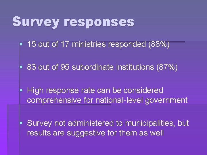 Survey responses § 15 out of 17 ministries responded (88%) § 83 out of