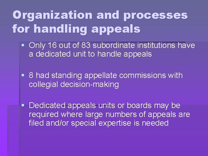 Organization and processes for handling appeals § Only 16 out of 83 subordinate institutions